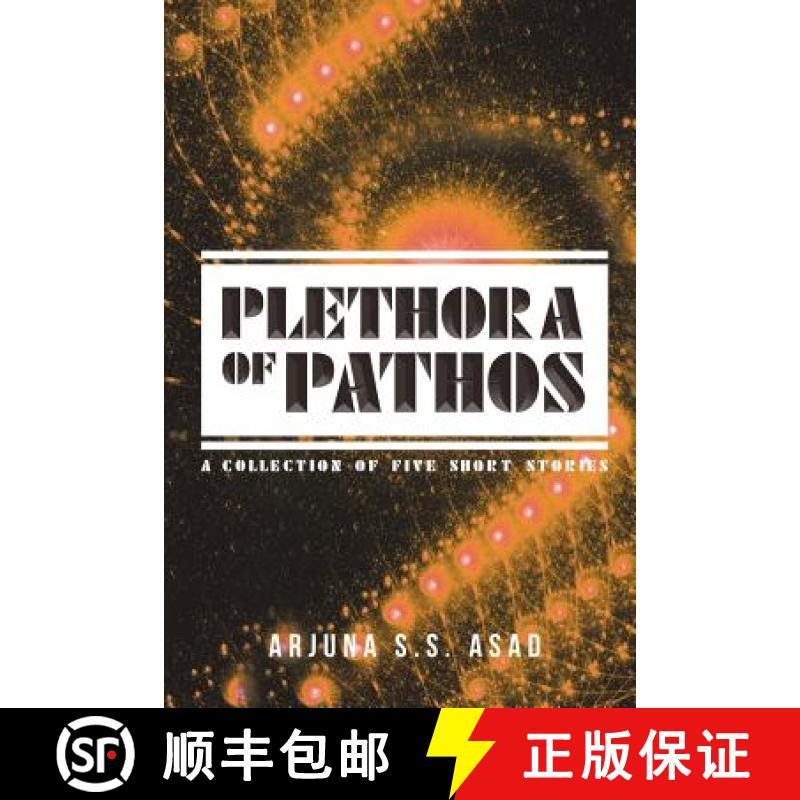 预订 Plethora of Pathos: A Collection of Five Short Stories [9781640038134]