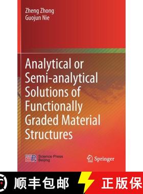 【3-4周达】Analytical or Semi-Analytical Solutions of Functionally Graded Material Structures [9789811620034]