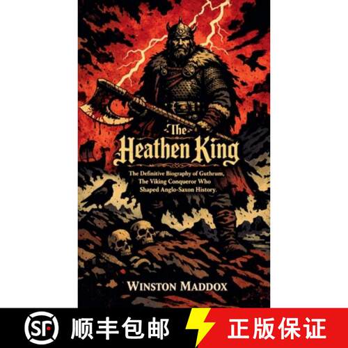【3-4周达】The Heathen King: The Definitive Biography of Guthrum, the Viking Conqueror Who Shaped Ang... [9798235166271]