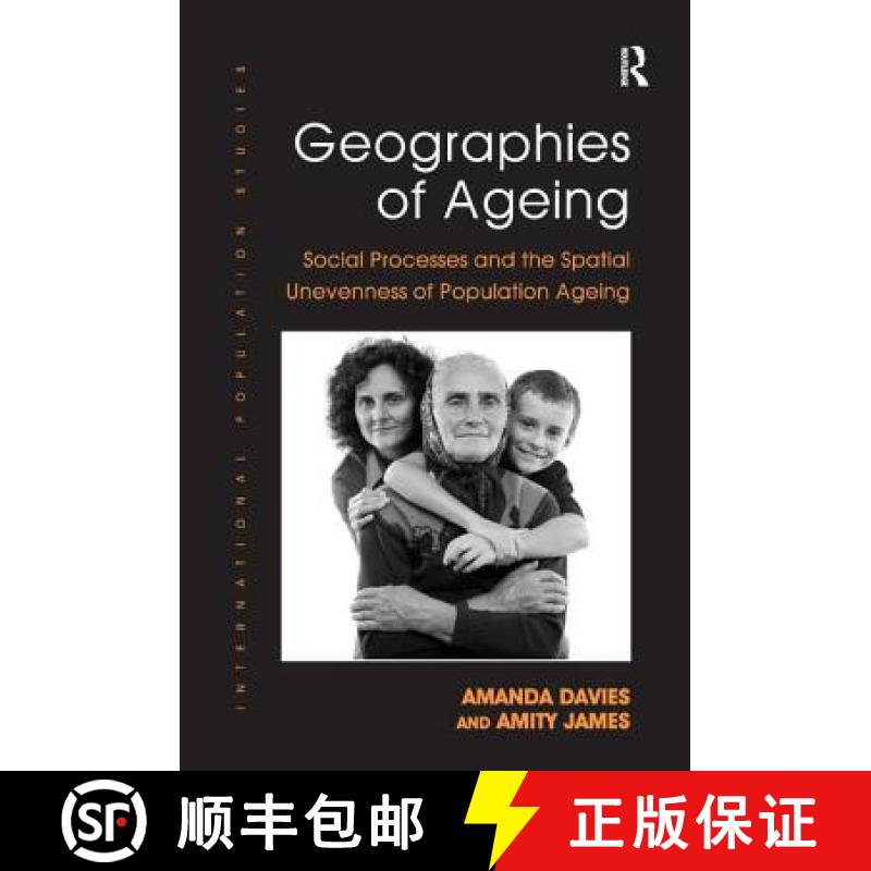 【3-4周达】Geographies of Ageing : Social Processes and the Spatial Unevenness of Population Ageing [9781409417767]