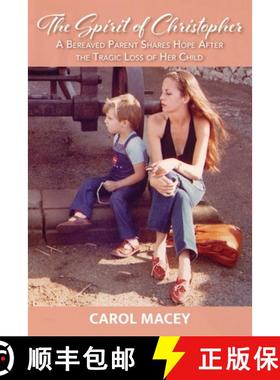 【3-4周达】The Spirit of Christopher: A Bereaved Parent Shares Hope After the Tragic Loss of Her Child [9781735173849]