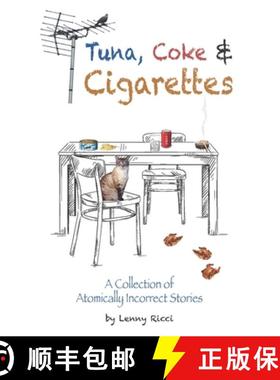 【3-4周达】Tuna, Coke & Cigarettes: A Collection of Atomically Incorrect Stories [9780578335056]
