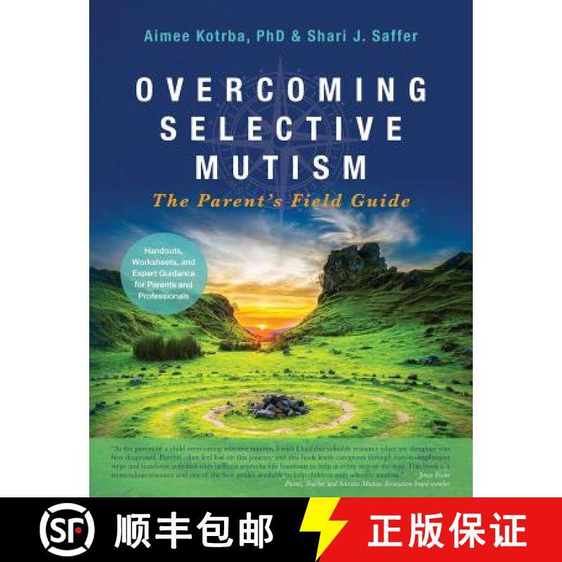 【3-4周达】Overcoming Selective Mutism: The Parent's Field Guide [9781732599604]