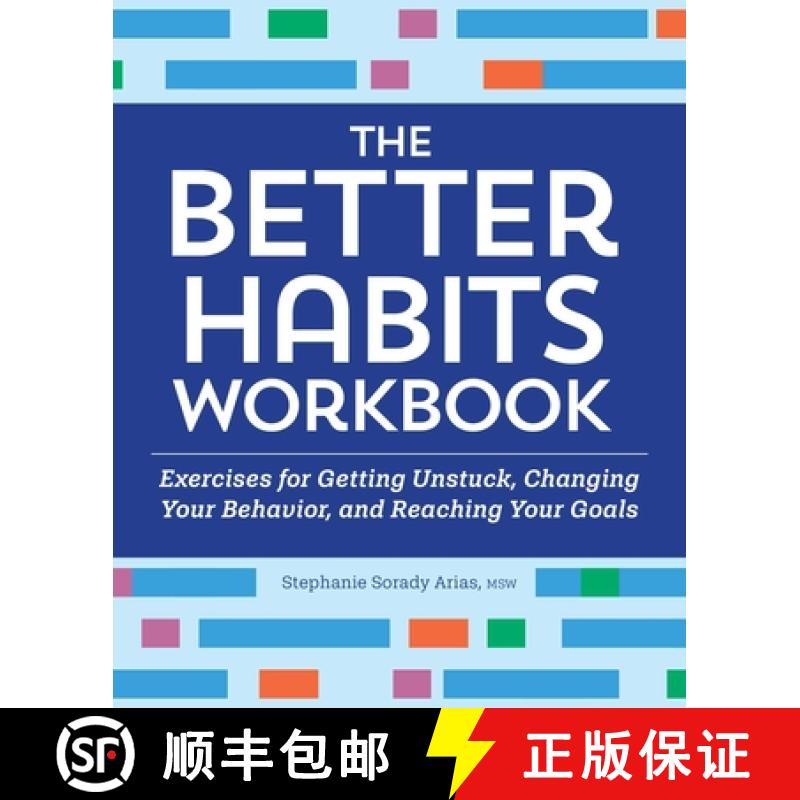 预订 The Better Habits Workbook: Exercises for Getting Unstuck, Changing Your Behavior, and Reaching ... [9781685392840]