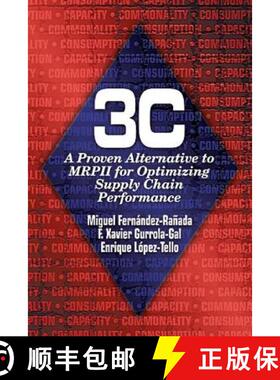【3-4周达】3c: A Proven Alternative to Mrpii for Optimizing Supply Chain Performance [9781574442717]