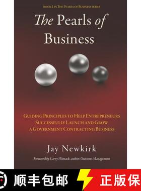 预订 The Pearls of Business: Guiding Principles to Help Entrepreneurs Successfully Launch and Grow a ... [9781736264706]