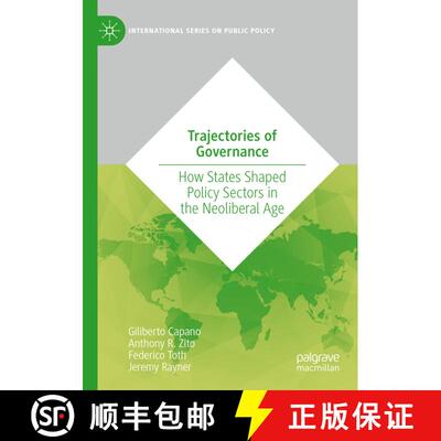 【3-4周达】Trajectories of Governance : How States Shaped Policy Sectors in the Neoliberal Age [9783031074592]