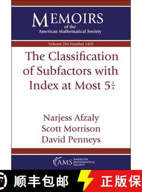 【3-4周达】The Classification of Subfactors with Index at Most $5 \frac {1}{4}$ [9781470447120]