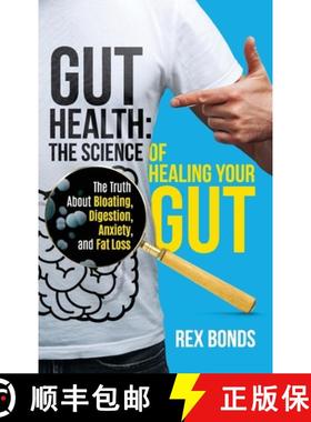 【3-4周达】Gut Health: The Science Of Healing Your Gut: The Truth About Bloating, Digestion, Anxiety,... [9781953142313]