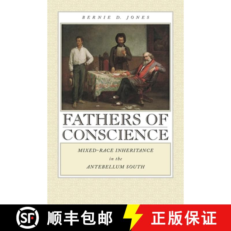 【4周达】Fathers of Conscience: Mixed-Race Inheritance in the Antebellum South [9780820329802]