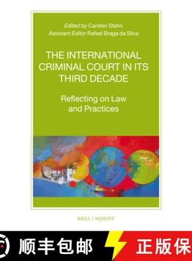 【3-4周达】The International Criminal Court in Its Third Decade: Reflecting on Law and Practices [9789004529922]