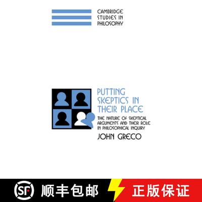 【3-4周达】Putting Skeptics in their Place: The Nature of Skeptical Arguments and their Role in Philo... [9780521045537]