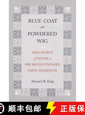 【3-4周达】Blue Coat or Powdered Wig: Free People of Color in Pre-Revolutionary Saint Domingue [9780820352138]
