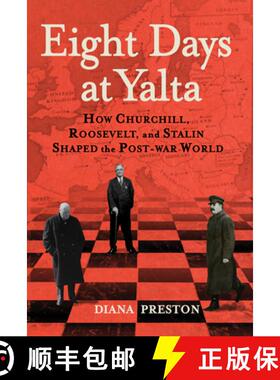 【3-4周达】Eight Days at Yalta: How Churchill, Roosevelt, and Stalin Shaped the Post-War World [9780802147653]