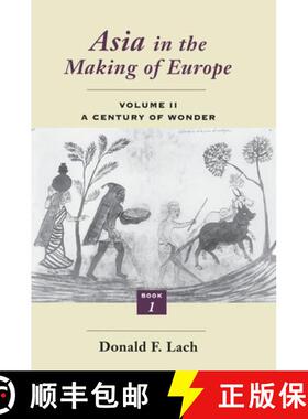 【3-4周达】Asia in the Making of Europe, Volume II, Volume 2: A Century of Wonder. Book 1: The Visual... [9780226467306]