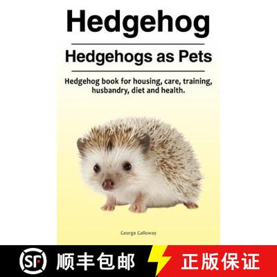 【3-4周达】Hedgehog. Hedgehogs as Pets. Hedgehog book for housing, care, training, husbandry, diet an... [9781910861370]