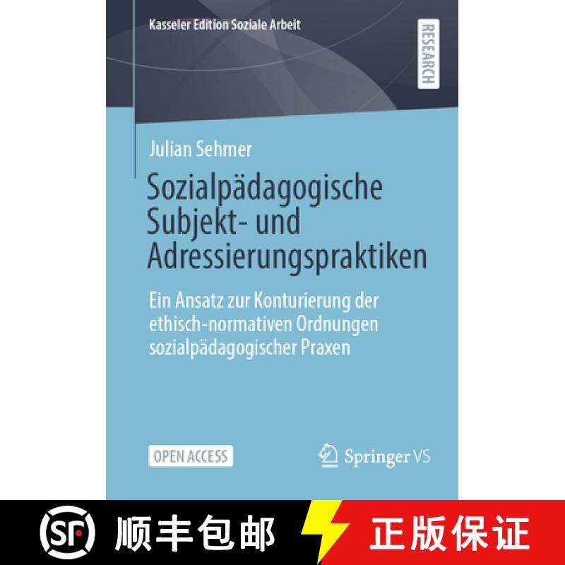 【3-4周达】Sozialpädagogische Subjekt- Und Adressierungspraktiken: Ein Ansatz Zur Konturierung Der E... [9783658466985]