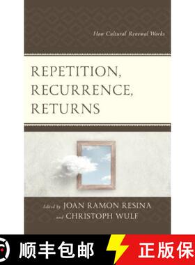 预订 Repetition, Recurrence, Returns : How Cultural Renewal Works [9781498593991]