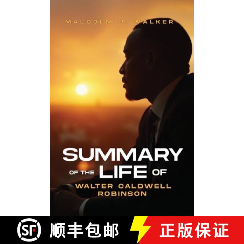 【2-3周达】Summary of the Life of Walter Caldwell Robinson [9798348469627]