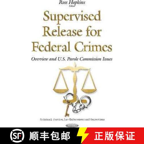【3-4周达】Supervised Release for Federal Crimes: Overview and U.S. Parole Commission Issues [9781634841078]