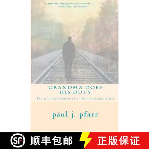 【3-4周达】Grandma Does His Duty: The hilarious memoir of a '50s American misfit [9780615473406]