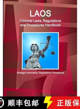 【3-4周达】Laos Criminal Laws, Regulations and Procedures Handbook - Strategic Information, Regulatio... [9781514507360]
