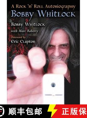 【3-4周达】Bobby Whitlock : A Rock 'n' Roll Autobiography [9780786458943]