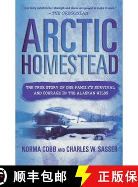 【3-4周达】Arctic Homestead: The True Story of One Family's Survival and Courage in the Alaskan Wilds [9780312283797]
