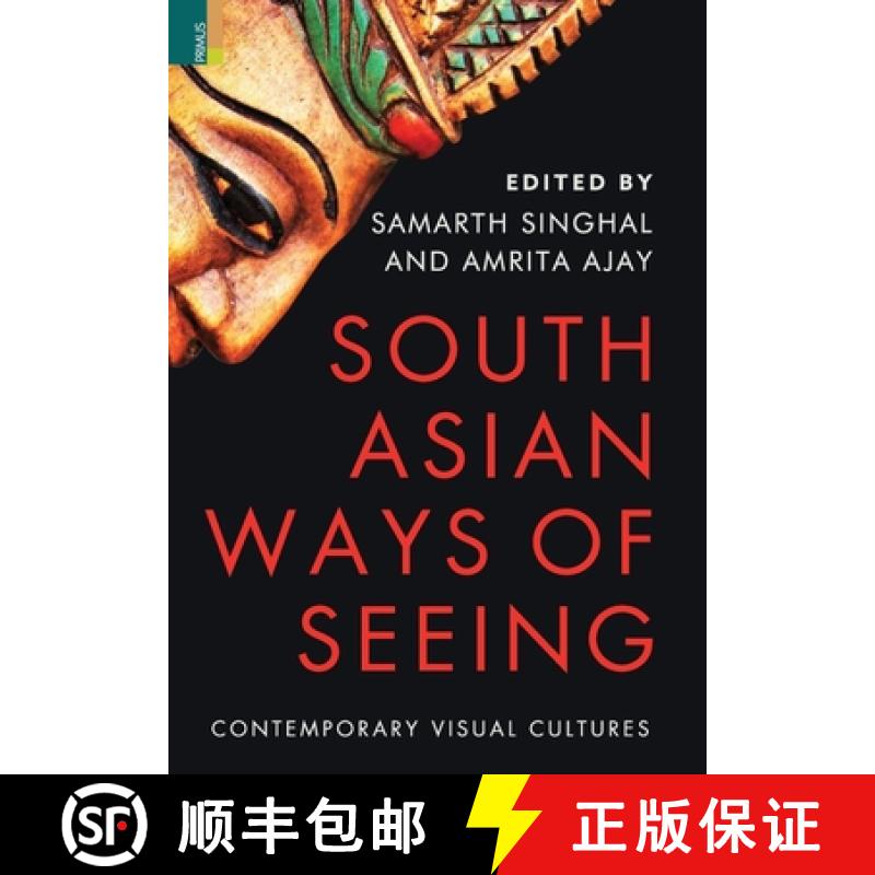 【2-3周达】South Asian Ways of Seeing: Contemporary Visual Cultures [9789355723178]