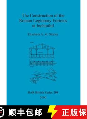 【3-4周达】The Construction of the Roman Legionary Fortress at Inchtuthil [9781841710587]