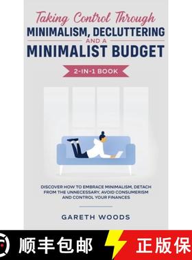 【3-4周达】Taking Control Through Minimalism, Decluttering and a Minimalist Budget 2-in-1 Book: Disco... [9781648660450]