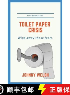 【3-4周达】Toilet Paper Crisis: Wipe Away Those Fears [9780996307826]