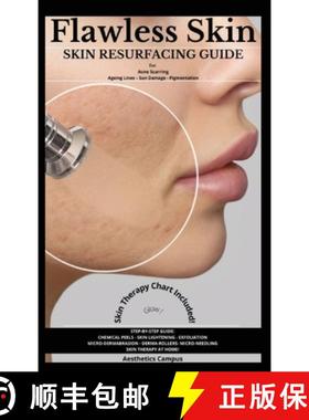 预订 Flawless Skin: Skin Resurfacing Guide for Acne Scarring - Ageing Lines - Sun Damage - Pigmentation [9781914985027]