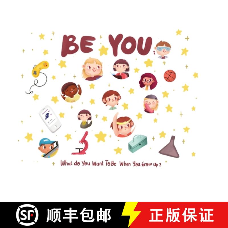 【3-4周达】Be You - what do I want to be when I grow up kids book: What do you want to be when you gr... [9781952637070]