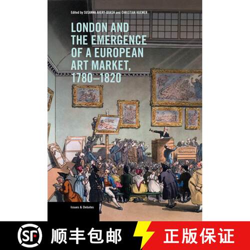 【3-4周达】London and the Emergence of a European Art Market, 1780–1820 [9781606065952]