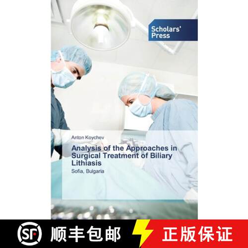预订 Analysis of the Approaches in Surgical Treatment of Biliary Lithiasis [9786202310178]