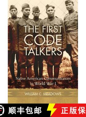 预订 The First Code Talkers: Native American Communicators in World War I [9780806191072]