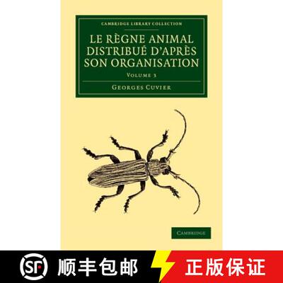 预订 Le regne animal distribue d'apres son organisation: Pour servir de base a l'histoire naturelle d... [9781108058902]
