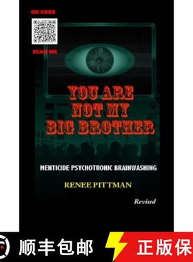 【3-4周达】You Are Not My Big Brother: Menticide Psychotronic Brainwashing [9781737406013]
