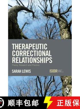 【3-4周达】Therapeutic Correctional Relationships : Theory, research and practice [9781138897991]