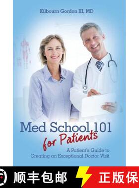 预订 Med School 101 for Patients: A Patient's Guide to Creating an Exceptional Doctor Visit [9781480846326]