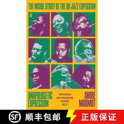 【3-4周达】Unapologetic Expression : The Inside Story of the UK Jazz Explosion [9780571374496]