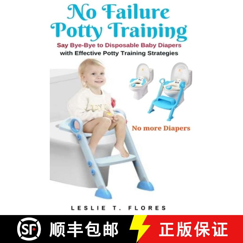 【3-4周达】No Failure Potty Training: Say Bye-Bye to Disposable Baby Diapers with Effective Potty Tra... [9781637502266]