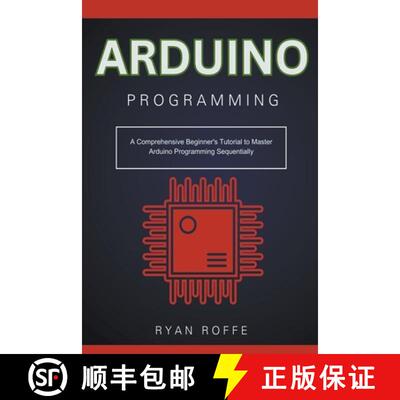 【3-4周达】Arduino Programming: A Comprehensive Beginner's Tutorial to Master Arduino Programming Seq... [9798224225392]