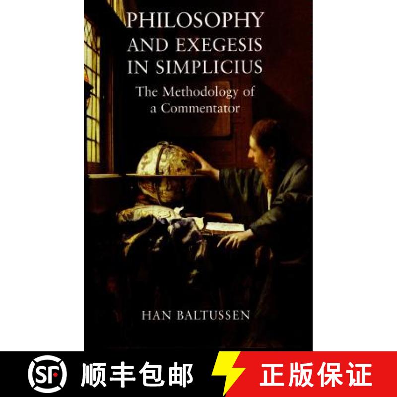 【3-4周达】Philosophy and Exegesis in Simplicius: The Methodology of a Commentator [9780715635001]