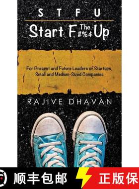 【3-4周达】STFU-Start the F Up: For Present and Future Leaders of Startups, Small and Medium-Sized Co... [9781482856460]