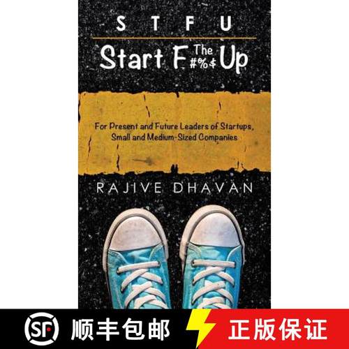 【3-4周达】STFU-Start the F Up: For Present and Future Leaders of Startups, Small and Medium-Sized Co... [9781482856460]