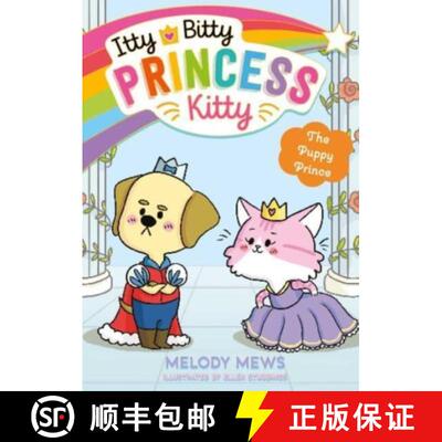 【3-4周达】Itty Bitty Princess Kitty: The Puppy Prince [9781398521285]