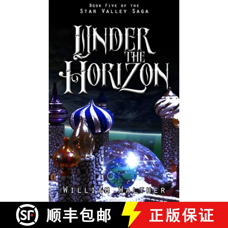【2-3周达】Under the Horizon: Book Five of the Star Valley Saga [9781304792754]