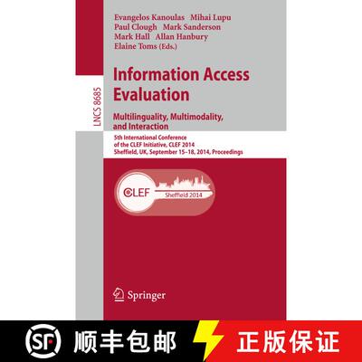 【3-4周达】Information Access Evaluation -- Multilinguality, Multimodality, and Interaction: 5th Inte... [9783319113814]